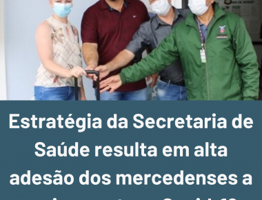 Estratégia da Secretaria de Saúde resulta em alta adesão dos mercedenses a vacina contra a Covid-19