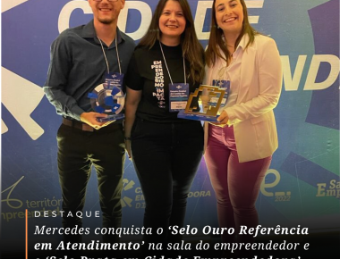 Mercedes conquista o â€˜Selo Ouro Referência em Atendimento’ na sala do empreendedor e o â€˜Selo Prata em Cidade Empreendedora’